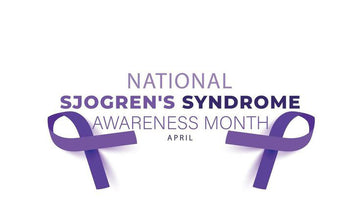 SJÖGREN’S AWARENESS MONTH